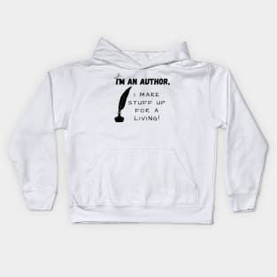 I'm an author, I make stuff up for a living (light), literature, writer Kids Hoodie